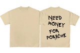 Need Money For Porsche Tee