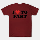 I Love To Fart Tee