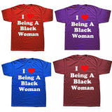 I Love Being A Black Woman Tee