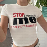 Stop Looking At Me I Do Not Exist Top