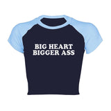 Big Heart Bigger Ass Tee