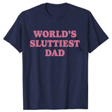 Worlds Sluttiest Dad Tee