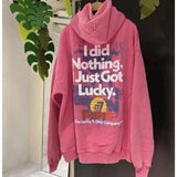 I DID NOTHING I JUST GOT LUCKY HOODIE