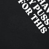 I Shaved My Pussy For This Tee