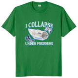 I Collapse Under Pressure Ocean Gate Tee