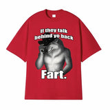 If They Talk Behind Yo Back Fart Wolf Tee