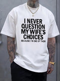 I Never Question My Wife'S Choices Tee