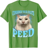 Consider Your Pants Peed Tee