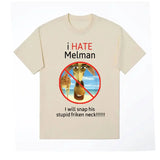 I Hate Melman I Will Snap His Neck Tee