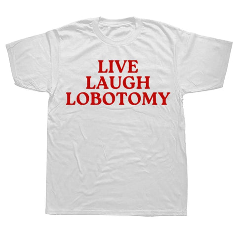 Live Laugh Lobotomy Tee
