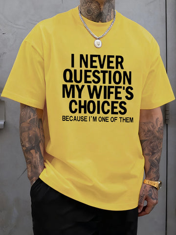 I Never Question My Wife'S Choices Tee