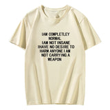 I am Completely Normal Tee
