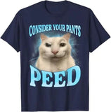 Consider Your Pants Peed Tee