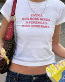 Even A Girlboss Needs A Forehead Kiss Sometimes Tee