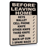 Before Leaving Home Metal Sign