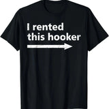 I Rented This Hooker Tee