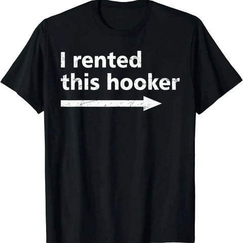 I Rented This Hooker Tee