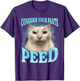 Consider Your Pants Peed Tee