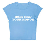 Hoes Mad Your Honor Tee