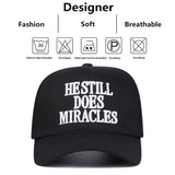 HE STILL DOES MIRACLES Embroidery Baseball Cap