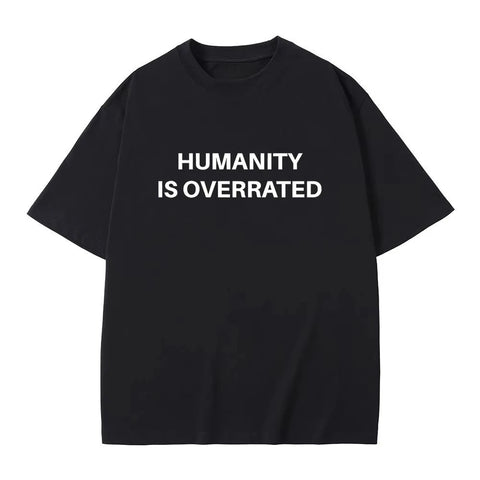 Humanity Is Overrated Tee