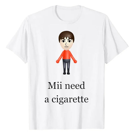 Mii Need A Cigarette Tee