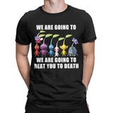 Pikmin We Are Going To Beat You To Death Tee