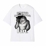 If They Talk Behind Yo Back Fart Wolf Tee