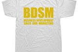 BDSM Business Development Sales and Marketing Tee