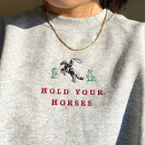 Hold Your Horses Embroidered Sweatshirt