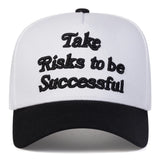 Take Risks To Be Successful Embroidered Baseball Cap