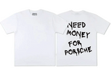 Need Money For Porsche Tee