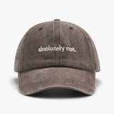 Absolutely Not Embroidery Hat