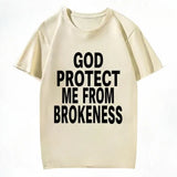 God Protect Me From Brokeness Tee