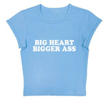 Big Heart Bigger Ass Tee