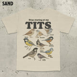 Stop Staring At My Tits Bird Tee