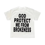 God Protect Me From Brokeness Tee