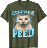 Consider Your Pants Peed Tee