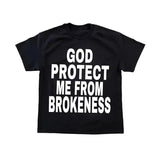 God Protect Me From Brokeness Tee