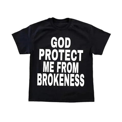 God Protect Me From Brokeness Tee
