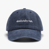 Absolutely Not Embroidery Hat