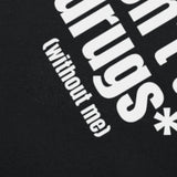 Don't Do Drugs Without Me Tee