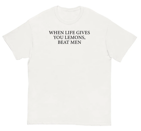 When Life Gives You Lemons Beat Men Tee