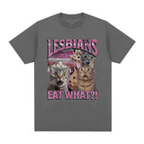 Lesbians Eat What? Tee