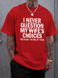I Never Question My Wife'S Choices Tee