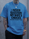 I Never Question My Wife'S Choices Tee