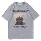 You Only Live Once Thank God Tee