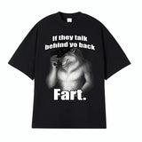 If They Talk Behind Yo Back Fart Wolf Tee