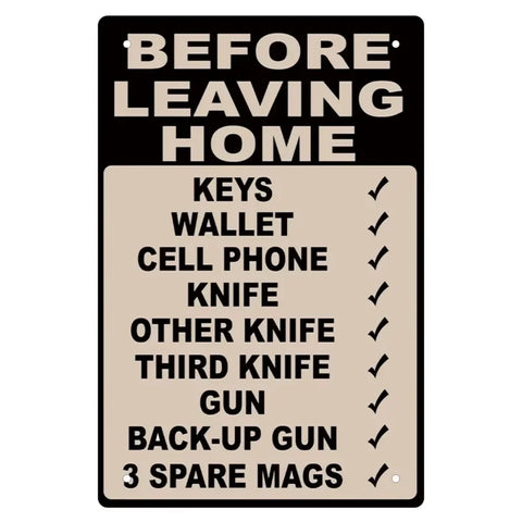 Before Leaving Home Metal Sign
