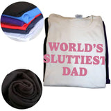 Worlds Sluttiest Dad Tee